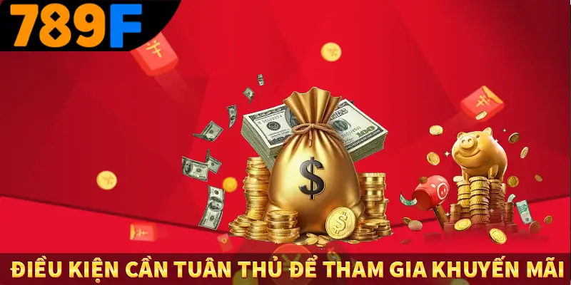 Điều kiện cần tuân thủ để tham gia khuyến mãi