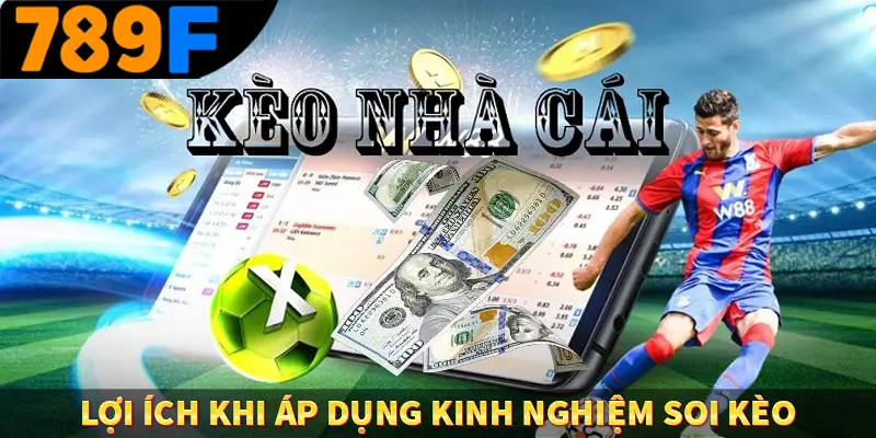 Lợi ích khi áp dụng kinh nghiệm soi kèo