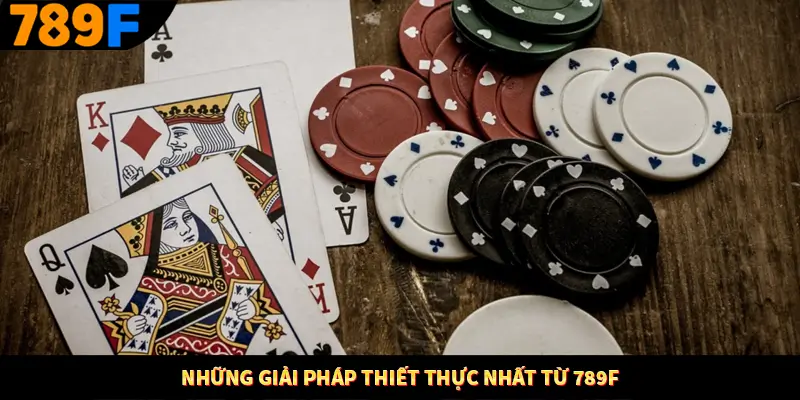 Những giải pháp thiết thực nhất từ 789F