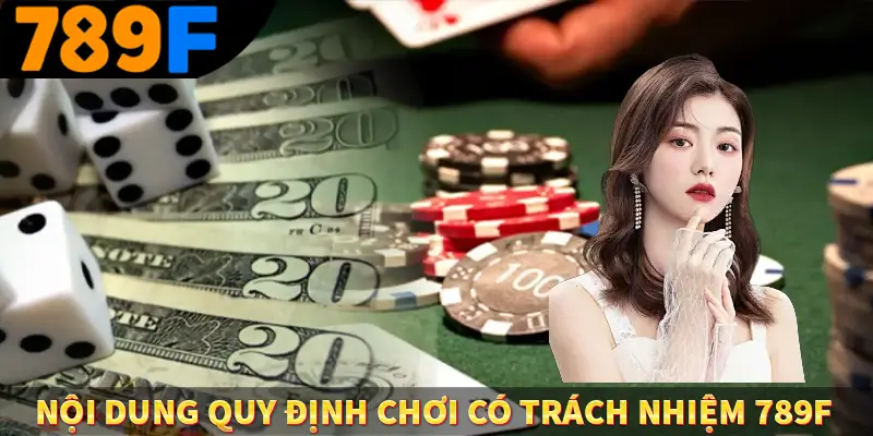 Nội dung quy định chơi có trách nhiệm 789F