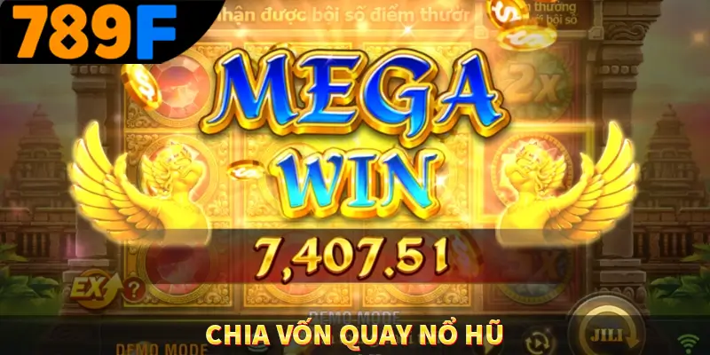 Chia vốn quay nổ hũ