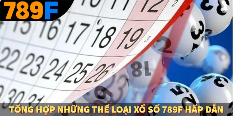 Tổng hợp các thể loại xổ số 789F