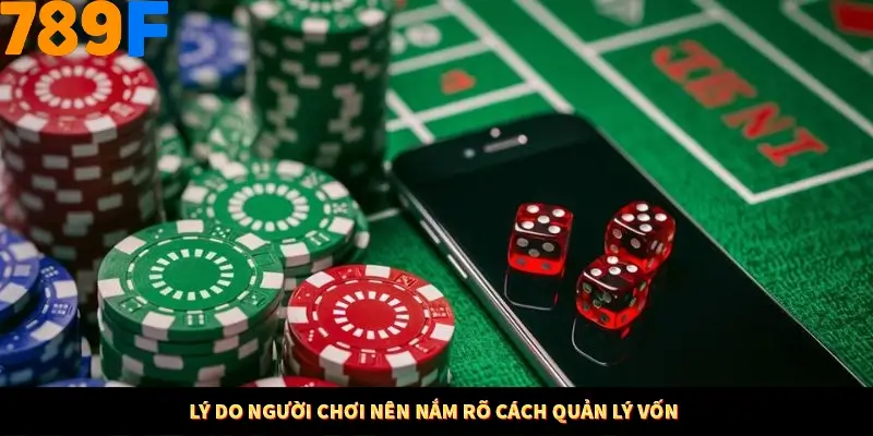 Lý do người chơi nên nắm rõ cách quản lý vốn Lý do người chơi nên nắm rõ cách quản lý vốn