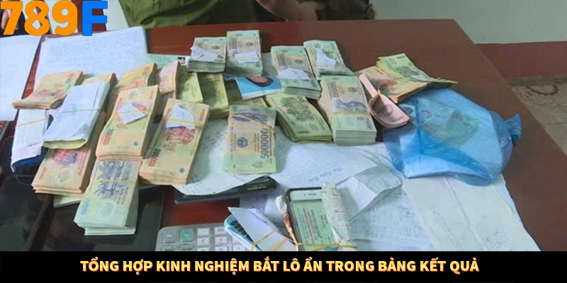 Tổng hợp kinh nghiệm bắt lô ẩn trong bảng kết quả