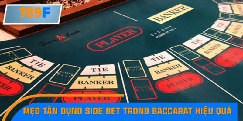 Các mẹo tận dụng Side Bet trong Baccarat hiệu quả Các mẹo tận dụng Side Bet trong Baccarat hiệu quả