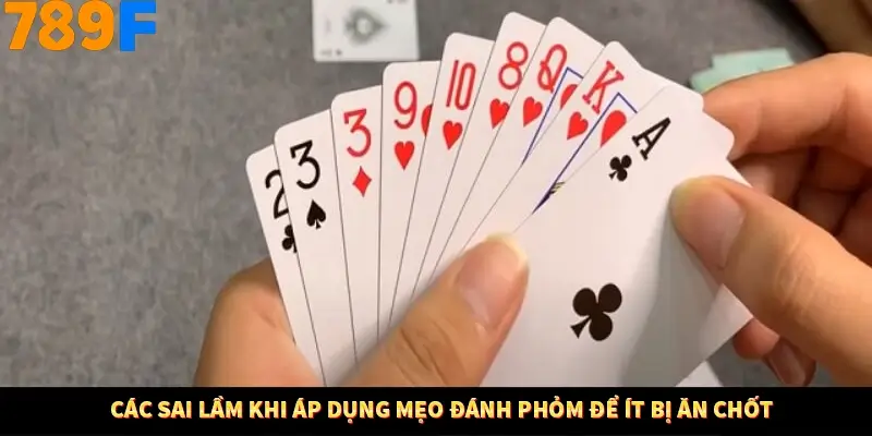 Các sai lầm khi áp dụng mẹo đánh phỏm để ít bị ăn chốt Các sai lầm khi áp dụng mẹo đánh phỏm để ít bị ăn chốt