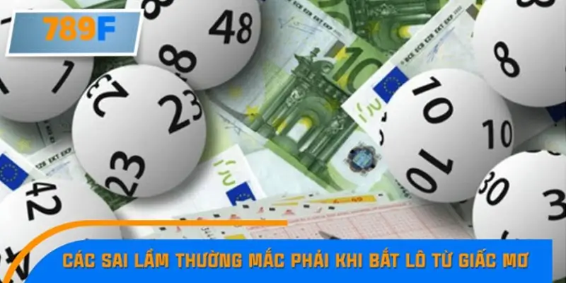 Các sai lầm thường mắc phải khi bắt lô từ giấc mơ