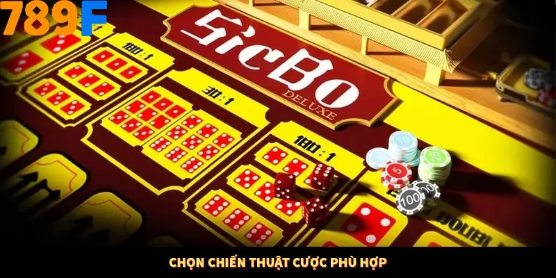 Chọn chiến thuật cược phù hợp