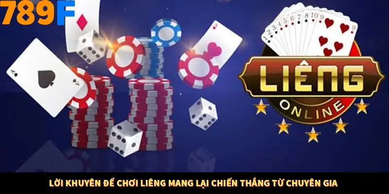 Lời khuyên để chơi liêng mang lại chiến thắng từ chuyên gia