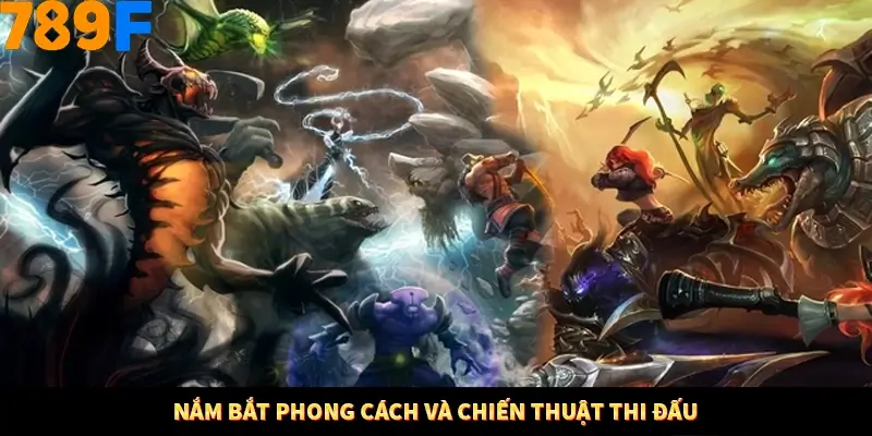 Nắm bắt phong cách và chiến thuật thi đấu