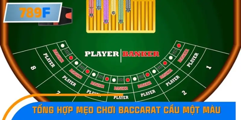 Tổng hợp những mẹo chơi Baccarat cầu một màu liên tục Tổng hợp những mẹo chơi Baccarat cầu một màu liên tục