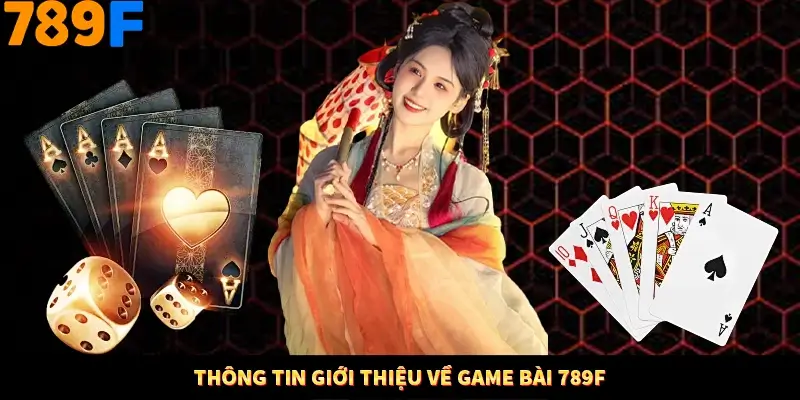 Thông tin giới thiệu về game bài 789F