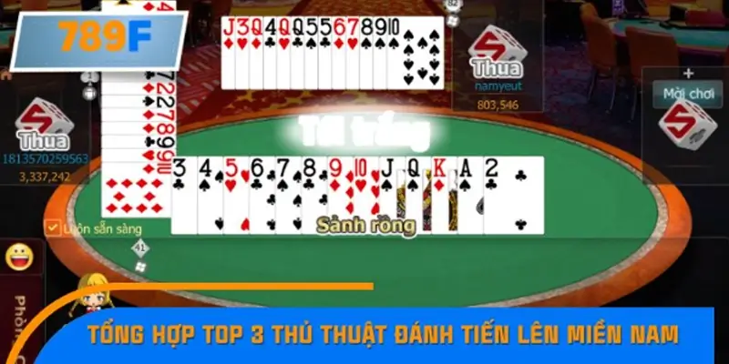 Tổng hợp top 3 thủ thuật đánh Tiến lên miền Nam siêu hiệu quả